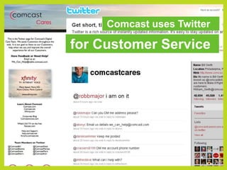 Comcast uses Twitterfor Customer Service