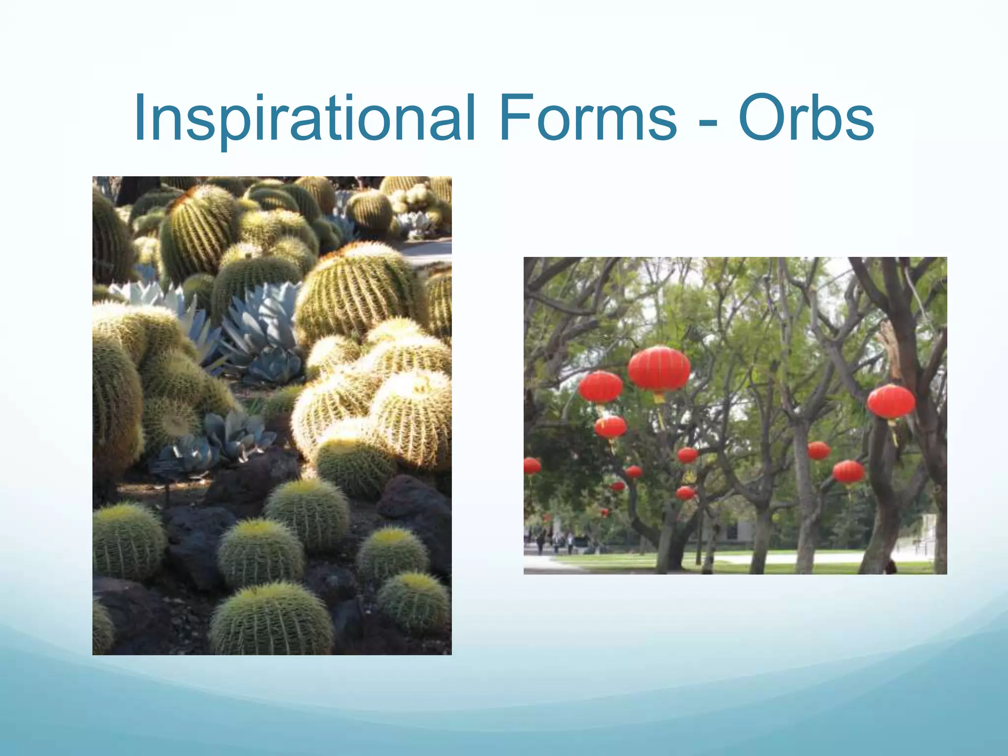 Inspirational Forms - Orbs
 