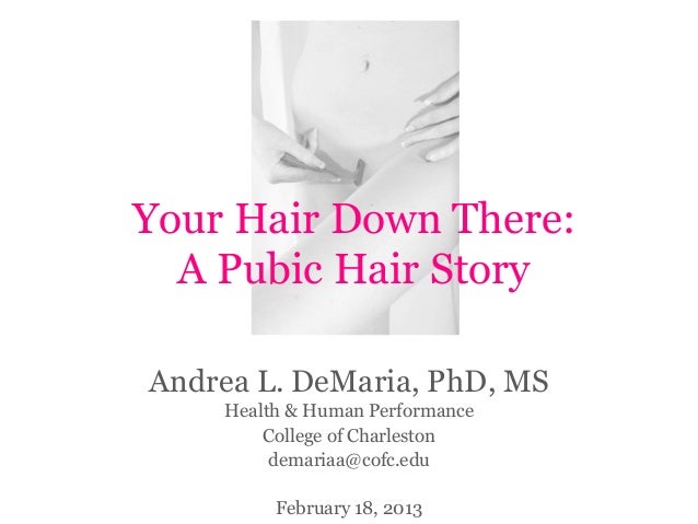 Andrea L De Maria Your Hair Down There A Pubic Hair Story