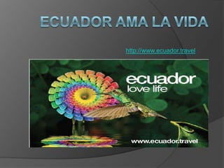 http://www.ecuador.travel
 