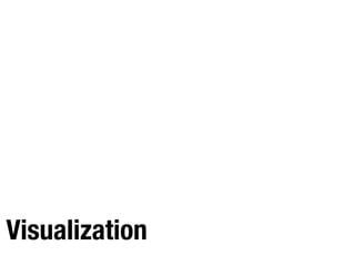 Visualization
 
