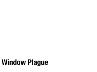 Window Plague
 