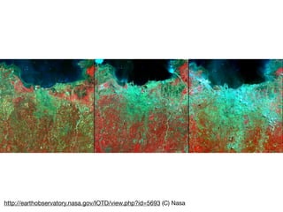 http://earthobservatory.nasa.gov/IOTD/view.php?id=5693 (C) Nasa
 