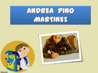 ANDREA PINO
  MARTINEZ
 