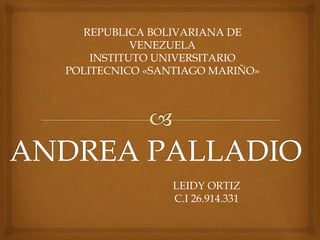 LEIDY ORTIZ
C.I 26.914.331
REPUBLICA BOLIVARIANA DE
VENEZUELA
INSTITUTO UNIVERSITARIO
POLITECNICO «SANTIAGO MARIÑO»
 