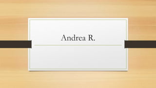 Andrea R.
 