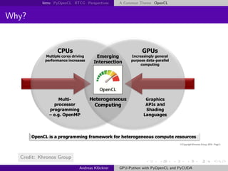 Intro PyOpenCL RTCG Perspectives      A Common Theme OpenCL


Why?
 Processor Parallelism

                  CPUs         ...