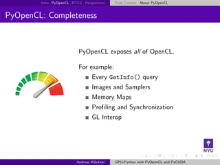 Intro PyOpenCL RTCG Perspectives    First Contact About PyOpenCL


PyOpenCL: Completeness



                          PyO...