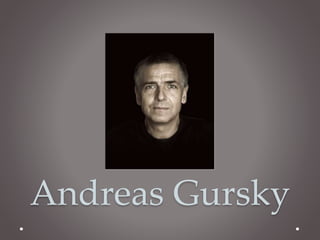 Andreas Gursky 
 
