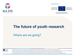 Supported by The future of youth researchWhere are we going? 
