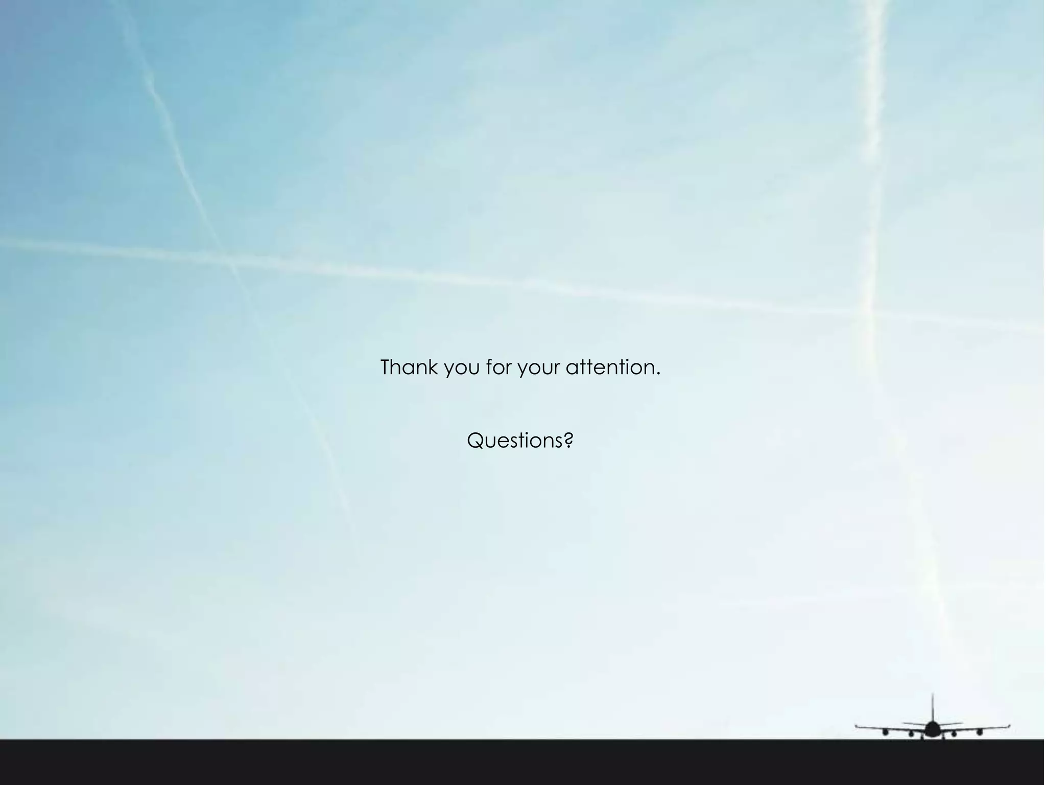 Thank you for your attention. 
Questions? 
