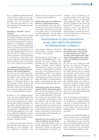 7
EXPERTEN-INTERVIEW
personalSCHWEIZ Dezember 2021-Januar 2022
Nein, im Gegenteil, gerade bei kleineren
Unternehmen ist es sogar noch wichtiger,
zu wissen, welche Kompetenzen bei wem
vorhanden oder nicht vorhanden sind.
Der Unterschied liegt oftmals nur darin,
dass dieses Wissen in kleineren Unterneh-
men transparenter ist.
Hard Skills vs. Soft Skills – was ist
wichtiger?
Gegenfrage:WasisteinHardSkillundwas
ein Soft Skill? Solange wir das nicht deﬁ-
nieren, können wir das weder global noch
als Unternehmen beantworten. Kommu-
nikation ist normalerweise ein typischer
Soft Skill. Doch in der Marketingabteilung
wird er zum Hard Skill, weil Kommunika-
tionsmethodik eine Voraussetzung ist. Ist
Zeit- oder Projektmanagement nun Hard
oder Soft Skill? Der Kontext und die Si-
tuation sind relevant. Schlussendlich geht
es um die Wirkung, und die setzt je nach
Funktion, Rolle oder Unternehmen einen
bestimmten Mix aus Hard und Soft Skills
voraus. Der richtige Mix ist entscheidend.
Up- und Reskilling werden im Zu-
sammenhang mit Kompetenzen oft
genannt. Was ist damit gemeint?
Up-Skilling ist eine Kompetenzerweite-
rung innerhalb der Funktion. Dabei bleibt
die Aufgabe im Kern identisch, benötigt
aber neue, teils anspruchsvollere Fer-
tigkeiten. Ein klassisches Beispiel ist der
Mechatroniker, welcher aufgrund der
Digitalisierung der Autos den klassischen
Mechaniker ablöst. Das Up-Skilling liegt
also vor allem im Interesse der Unterneh-
men, um wettbewerbsfähig zu bleiben.
Re-Skilling ist eine Kompetenzerweite-
rung in ein neues Tätigkeitsgebiet. Dies
meist, weil die Funktionen oder grosse
Teile, z.B. durch Automatisierung, Digita-
lisierung oder künstliche Intelligenz, ob-
solet werden. Beispiele hierfür gibt es vor
allem in der Industrie (Lagerarbeiten, Fer-
tigungsarbeiten, Textilarbeitende), aber
auch Dienstleistungsberufe sind zuneh-
mende gefährdet (Zugbegleiter, Busfah-
rer, Bankangestellte). Hier sind Unterneh-
men und Mitarbeitende gleichermassen
gefordert, Lösungen zu ﬁnden.
Ich möchte aber noch einen dritten Be-
griff einbringen: New Skilling. Der Fokus
liegt dabei auf neuen Fähigkeiten, wel-
che unabhängig von Funktionen in der
Zukunft wichtig sind, sogenannte trans-
versale oder Meta-Kompetenzen.
Welche Rolle spielen denn Meta-Kom-
petenzen und Kernkompetenzen?
Eine entscheidende, denn diese Meta-
Kompetenzen sind für die Entwicklung
eines ganzen Wirtschaftsstandorts oder
eines Landes zentral, und entsprechend
sind Bildungssysteme und die Gesell-
schaft gleichermassen gefordert. Klas-
sische Beispiele hierfür sind z.B. die 4K:
Kommunikation, Kreativität, Kollabora-
tion oder kritisches Denken.
Kernkompetenzen sind hingegen – an-
gelehnt an die Betriebsökonomie – Kom-
petenzen, die schwer erlernbar, nicht
kopierbar und nicht substituierbar sind.
Dadurch entstehen wirkliche Wettbe-
werbsvorteile von Personen oder Orga-
nisationen. Kernkompetenzen entstehen
meist, wenn zwei Kompetenzen aus un-
terschiedlichen Bereichen sich ergänzen
oder eine Person zwei unterschiedliche
Themengebiete beherrscht. Wie z.B. bei
Apple Technologie- und Marketingkom-
petenz zusammenkommen oder wenn
ein Jurist noch Psychologie studiert hat.
Neuerdings ist auch oft von Werten
die Rede. Welche Rolle spielen diese?
Werte sind das neue Wissen. Früher lag
der Fokus vor allem auf dem klassischen
Fach- und Methodenwissen. Doch einer-
seits ist heute Wissen grundsätzlich allge-
mein zugänglich, und andererseits zeigt
die Erfahrung, dass die Wirkung einer
Person nicht immer mit dem Ausprä-
gungsgrad des Wissens korrelieren muss.
Wenn eine Person nicht sehr zuverlässig
ist, dann beeinträchtigt das zwingend die
Wirkung. Also werden vermehrt die per-
sönlichen Werte von Mitarbeitenden zum
entscheidenden Faktor.
Wie stehen Sie zum oft gehörten Satz
«Hire for Attitude, train for Skills»?
Im Kern steckt viel Wahrheit, aber er
wird der Komplexität nicht gerecht. Die
Skills müssen trotzdem zu einem gewis-
sen Ausprägungsgrad vorhanden sein,
schliesslich nützt ein lernbereiter, cha-
rismatischer Experte nichts, wenn er das
Metier nicht versteht und elementare
Fachkompetenzen fehlen. Aber wenn
diese Basis gegeben ist, dann macht die
Persönlichkeit tatsächlich den Unter-
schied aus. Darum ist das Kompetenz-
management auch mehr als nur ein
Skillmanagement: Es bezieht die Persön-
lichkeit und die Werte mit in die Wirkung
und die Handlung ein.
Wie schätzen Sie die Personalent-
wicklungssituation in der Schweiz
ein? Wird gezielt und auf die zu-
künftigen Herausforderungen abge-
stimmt weitergebildet oder passiert
vieles noch beliebig und wenig ziel-
gerichtet?
Wir sind uns in der Schweiz sehr wohl
bewusst, wie wichtig die Mitarbeiten-
den und ihre Kompetenzen sind. Ich
erlebe tagtäglich, wie viel hier investiert
wird. Nicht umsonst sind wir im Bereich
der Innovation und Forschung mit bei
der Weltspitze dabei. Auch unser duales
Bildungssystem trägt massgeblich zu die-
sem Erfolg bei, weil es eben im Grundsatz
den Kompetenzaspekt schon immer im
Kern hatte. Und gerade in diesem Umfeld
ﬁndet eine Anpassung an die aktuellen
Trends immer sehr rasch und teilweise
unkompliziert statt. Dieses Wissen kann
dann auch von der Personalentwicklung
zielsicher genutzt werden.
Auch die Umstellung zum Lehrplan 21
hilft mit, dass bereits früh die Kompetenz
und die Wirkung im Vordergrund stehen
und nicht die Wissensvermittlung. Ein
weiterer Vorteil ist sicher auch, dass wir
in der Schweiz einen hohen Anteil an
selbstgesteuerter Kompetenzentwick-
lung haben.
Es gibt aber auch Herausforderungen. So
sind wir dennoch auch ein wenig träge
und ruhen uns zu oft auf dem Erreichten
aus. Insbesondere bei neuen Technolo-
gien und nachhaltigen Trends könnten wir
sicher noch mehr erreichen, wenn Gesell-
schaft, Unternehmen und das Bildungs-
wesen konsequenter reagieren würden.
«Entscheidend ist, dass Unternehmen
wissen, über welche Kompetenzen
die Mitarbeitenden verfügen.»
 