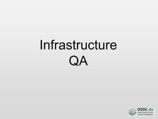 Infrastructure
QA
 