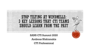 SANS CTI Summit 2020
Andreas Sfakianakis
CTI Professional
 