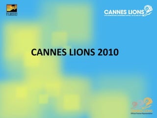 CANNES LIONS 2010
 
