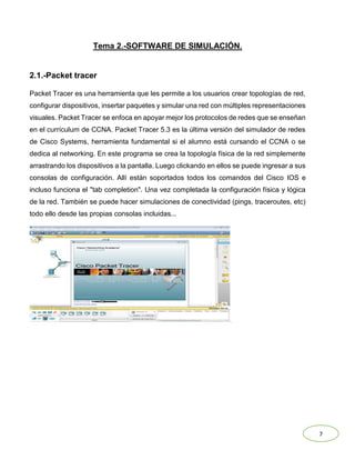 Packet Tracer
Packet Tracer
Desarrollador(es)
Cisco Systems
Información general
Última versión
estable
6.2.0 ([www.netacad...