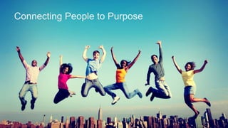 27
Connecting People to Purpose
 