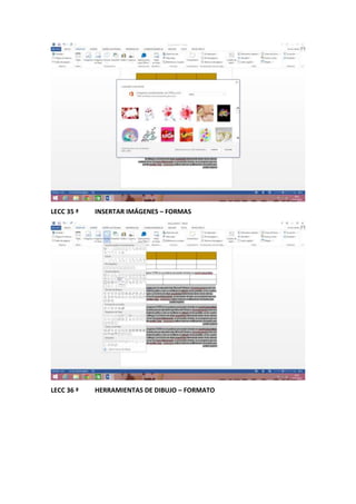 LECC 35 ª INSERTAR IMÁGENES – FORMAS
LECC 36 ª HERRAMIENTAS DE DIBUJO – FORMATO
 