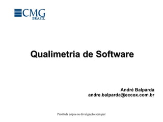 Qualimetria de Software André Balparda [email_address] 