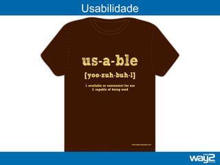 Usabilidade
 