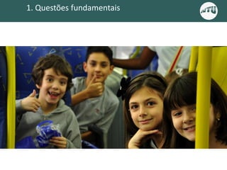 1. Questões fundamentais
 