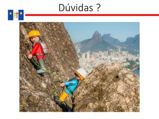 Dúvidas ?
 