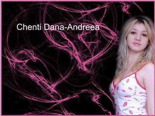 Chenti Dana-Andreea 