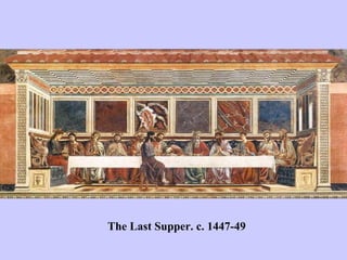 The Last Supper. c. 1447-49 