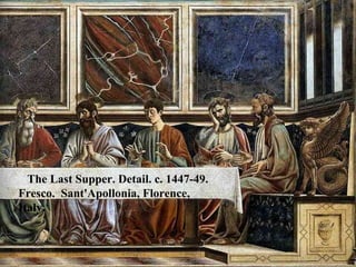 The Last Supper. Detail. c. 1447-49.  Fresco.  Sant'Apollonia, Florence, Italy. 