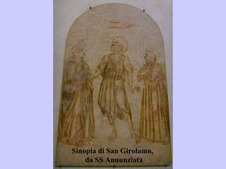 Sinopia di San Girolamo,  da SS Annunziata 