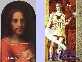 c. 1450. Fresco.  Villa Carducci-Pandolfini,  Soffiano, Florence, Italy Christ the Redeemer Eve . 