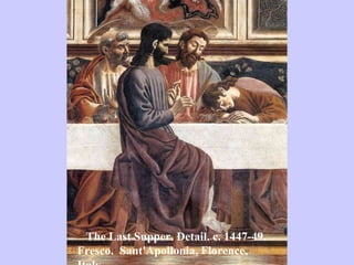 The Last Supper. Detail. c. 1447-49.  Fresco.  Sant'Apollonia, Florence, Italy. 