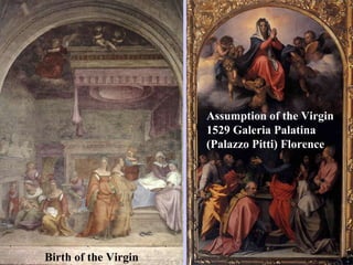 Birth of the Virgin Assumption of the Virgin  1529 Galeria Palatina  (Palazzo Pitti) Florence 