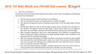 2019: 737 MAX MCAS and JT610/ET302 crashes
Source: Aircraft Accident Investigation Bureau Preliminary Report, Ethiopian Airlines Group, B737-8 ET-AVJ, March 10, 2019
 