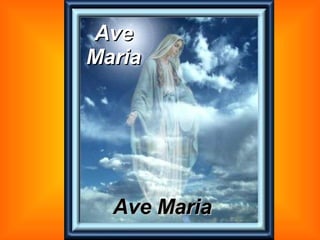 Ave Maria Ave Maria 