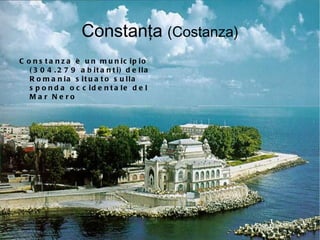 Constanţa  (Costanza) ,[object Object]