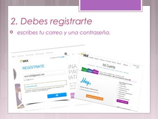 2. Debes registrarte
   escribes tu correo y una contraseña.
 
