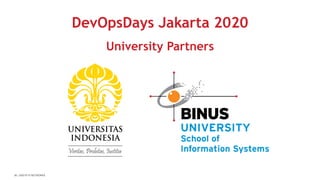 | ©2019 F5 NETWORKS36
DevOpsDays Jakarta 2020
University Partners
 