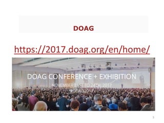 https://2017.doag.org/en/home/
3
DOAG
 