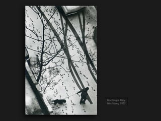 MacDougal Alley,
Νέα Υόρκη, 1977
 