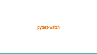 pytest-watch
 