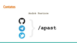 Contatos
André Pastore
/apast
}
 