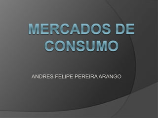 ANDRES FELIPE PEREIRA ARANGO
 