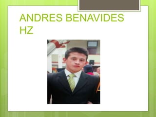ANDRES BENAVIDES
HZ
 