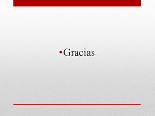 •Gracias
 