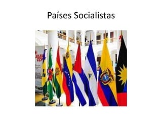 Países Socialistas
 