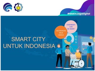 SMART CITY
UNTUK INDONESIA
 