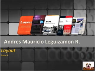   Andres Mauricio Leguizamon R. Layout Sesion 4 