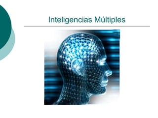 Inteligencias Múltiples
 
