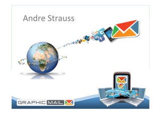 Andre Strauss

                Email Marketing

                 Andre Strauss
 